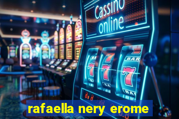 rafaella nery erome